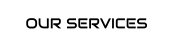 OUR SERVICES