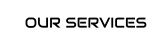 OUR SERVICES