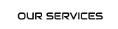OUR SERVICES