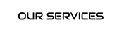 OUR SERVICES